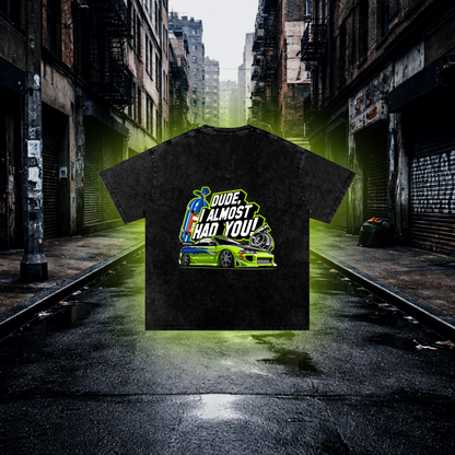 “Dude I Almost Had You” JDM Eclipse Inspired T-Shirt Streetwear Tee T-Shirt