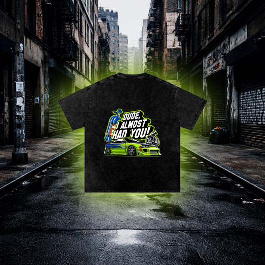 “Dude I Almost Had You” JDM Eclipse Inspired T-Shirt Streetwear Tee T-Shirt